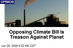 Opposing Climate Bill Is Treason Against Planet