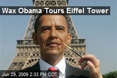 Wax Obama Tours Eiffel Tower