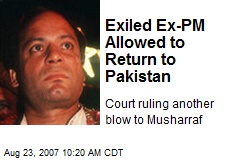 Exiled Ex-PM Allowed to Return to Pakistan