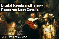 Digital Rembrandt Show Restores Lost Details