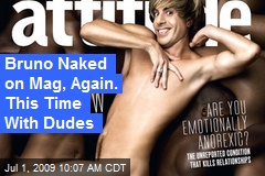 Bruno Naked on Mag, Again. This Time With Dudes