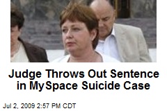 Judge Throws Out Sentence in MySpace Suicide Case
