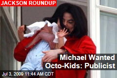 Michael Wanted Octo-Kids: Publicist