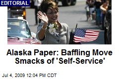 Alaska Paper: Baffling Move Smacks of 'Self-Service'