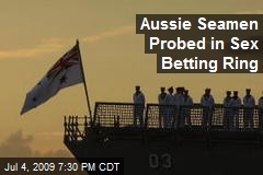 Aussie Seamen Probed in Sex Betting Ring