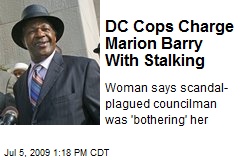 DC Cops Charge Marion Barry With Stalking
