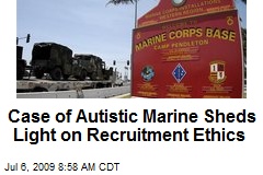 Case of Autistic Marine Sheds Light on Recruitment Ethics