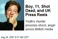 Boy, 11, Shot Dead, and UK Press Reels