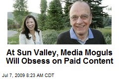 At Sun Valley, Media Moguls Will Obsess on Paid Content