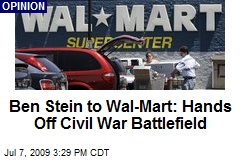 Ben Stein to Wal-Mart: Hands Off Civil War Battlefield