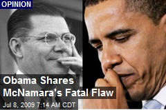 Obama Shares McNamara's Fatal Flaw