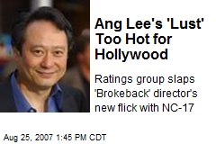 Ang Lee's 'Lust' Too Hot for Hollywood