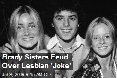 Brady Sisters Feud Over Lesbian 'Joke'