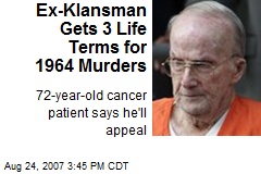 Ex-Klansman Gets 3 Life Terms for 1964 Murders