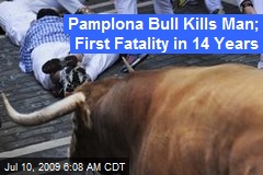 Pamplona Bull Kills Man; First Fatality in 14 Years