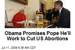 Obama Promises Pope He'll Work to Cut US Abortions