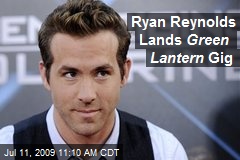 Ryan Reynolds Lands Green Lantern Gig