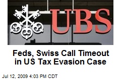 Feds, Swiss Call Timeout in US Tax Evasion Case