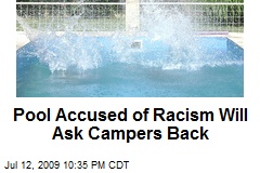 Pool Accused of Racism Will Ask Campers Back