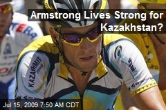 Armstrong Lives Strong for Kazakhstan?
