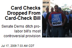 Card Checks Dropped From Card-Check Bill