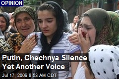 Putin, Chechnya Silence Yet Another Voice
