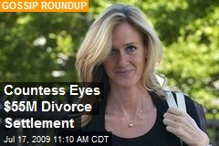 Countess Eyes $55M Divorce Settlement