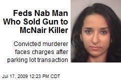 Feds Nab Man Who Sold Gun to McNair Killer