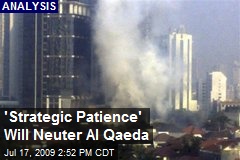'Strategic Patience' Will Neuter Al Qaeda