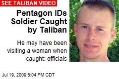Pentagon IDs Soldier Caught by Taliban