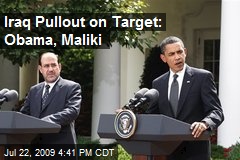 Iraq Pullout on Target: Obama, Maliki