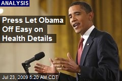 Press Let Obama Off Easy on Health Details