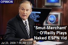 'Smut-Merchant' O'Reilly Plays Naked ESPN Vid
