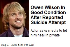 Owen Wilson In Good Condition After Reported Suicide Attempt