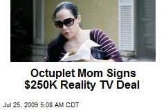 Octuplet Mom Signs $250K Reality TV Deal