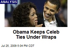 Obama Keeps Celeb Ties Under Wraps