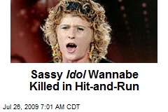 Sassy Idol Wannabe Killed in Hit-and-Run