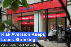 Risk Aversion Keeps Loans Shrinking