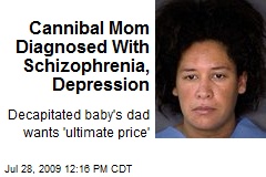 Cannibal Mom Diagnosed With Schizophrenia, Depression