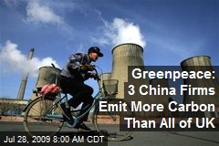 Greenpeace: 3 China Firms Emit More Carbon Than All of UK
