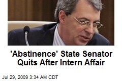 'Abstinence' State Senator Quits After Intern Affair