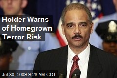 Holder Warns of Homegrown Terror Risk