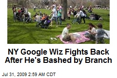 NY Google Wiz Fights Back After He's Bashed by Branch