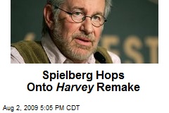Spielberg Hops Onto Harvey Remake