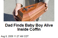 Dad Finds Baby Boy Alive Inside Coffin