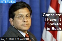 Gonzales: I Haven't Spoken to Bush