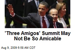 'Three Amigos' Summit May Not Be So Amicable
