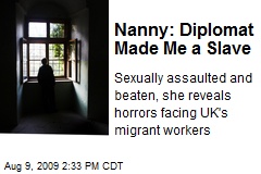 Nanny: Diplomat Made Me a Slave