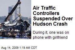 Air Traffic Controllers Suspended Over Hudson Crash