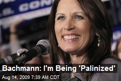 Bachmann: I'm Being 'Palinized'